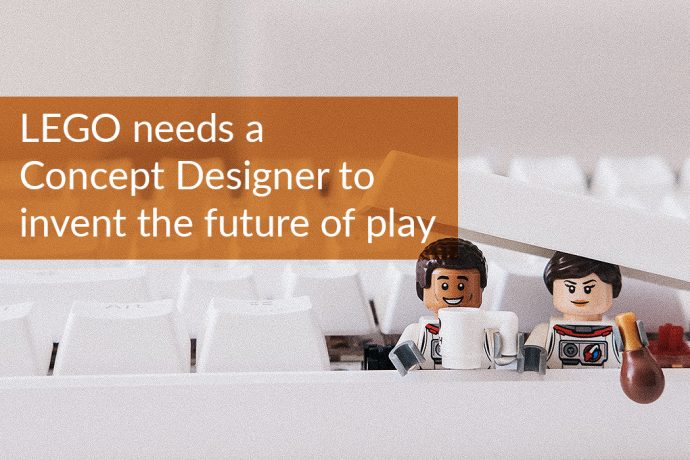 LEGO needs a Concept Designer to invent the future of play