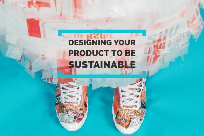 Designing your Product to be Sustainable