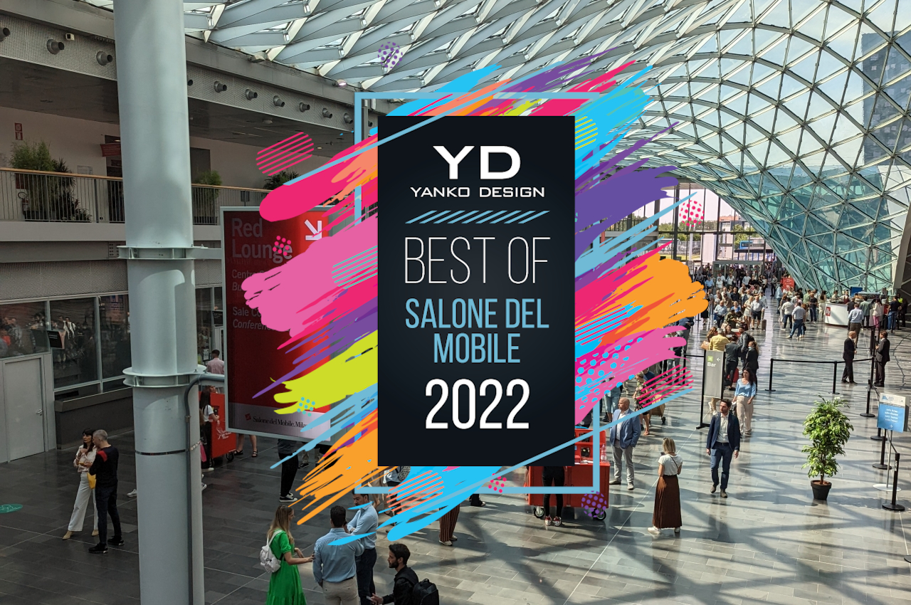 The Best of Salone del Mobile 2022 – Smarter and Greener Living - Yanko  Design