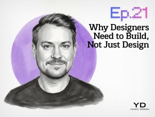 Illustrated portrait of a man with short dark hair and stubble, purple circle behind, with the episode title 'Ep.21 Why Designers Need to Build, Not Just Design' and Yanko Design logo on the bottom right.